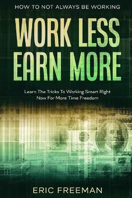 How To Not Always Be Working(English, Paperback, Freeman Eric)