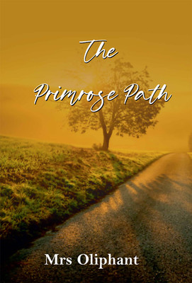 The Primrose Path(Paperback, Mrs Oliphant)