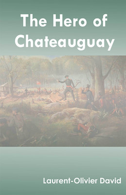 The Hero of Chateauguay(English, Paperback, David Laurent-Olivier)