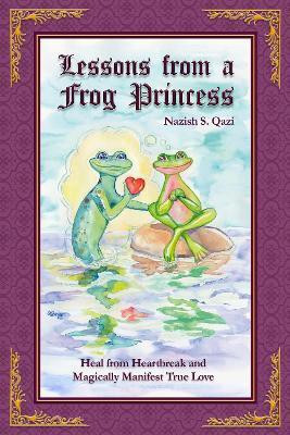 Lessons from a Frog Princess 2022(English, Paperback, Qazi Nazish S)