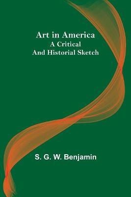 Art in America(English, Paperback, G W Benjamin S)