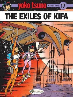 Yoko Tsuno Vol. 17: The Exiles of Kifa(English, Paperback, Leloup Roger)