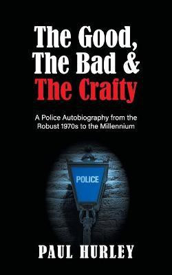 The Good, The Bad and The Crafty(English, Paperback, Hurley Paul)
