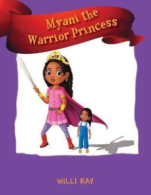 Myani the Warrior Princess(English, Paperback, Ray Willi)