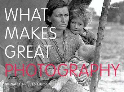 What Makes Great Photography(English, Paperback, Williams Val)