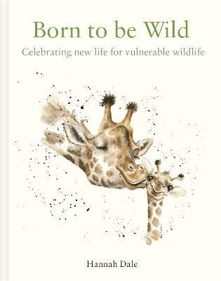 Born to be Wild(English, Hardcover, Dale Hannah)