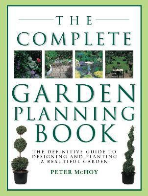 The Complete Garden Planning Book(English, Paperback, McHoy Peter)