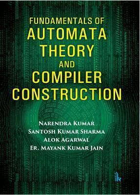 Fundamentals of Automata Theory and Compiler Construction(English, Paperback, Kumar Narendra)