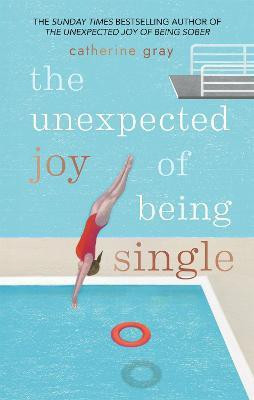 The Unexpected Joy of Being Single(English, Paperback, Gray Catherine)