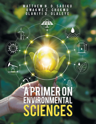 A Primer on Environmental Sciences(English, Paperback, Sadiku Matthew N O)