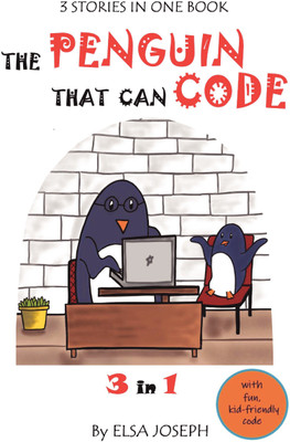 The Penguin That Can Code  - 3 in 1(Paperback, Elsa Joseph)