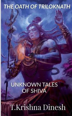 The Oath of Triloknath(English, Paperback, Dinesh T Krishna)