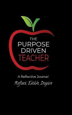 The Purpose Driven Teacher(English, Hardcover, Brown-Brumfield Shawn)