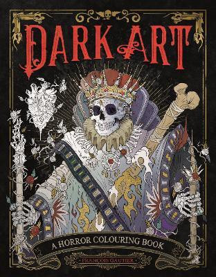 Dark Art: A Horror Colouring Book(English, Paperback, Gautier Francois)