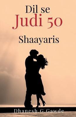 Dil se judi 50 Shaayari's(English, Paperback, Gawde Dhanesh Ghanashyam)