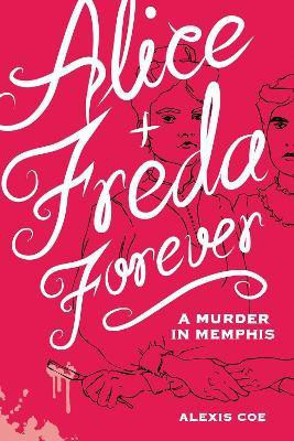 Alice + Freda Forever(English, Hardcover, Coe Alexis)