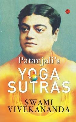 PATANJALI'S YOGA SUTRAS(English, Paperback, Vivekananda Swami)