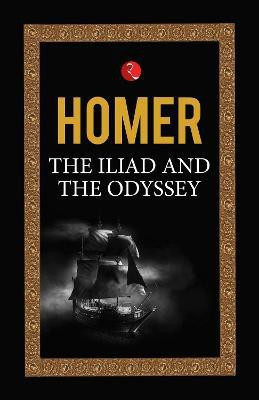 The Iliad And The Odyssey(English, Paperback, Homer)