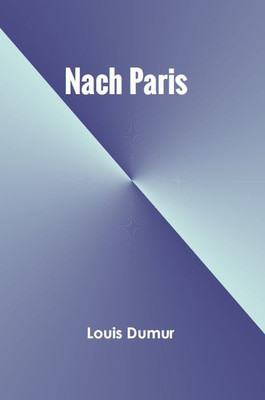Nach Paris(Paperback, Louis Dumur)