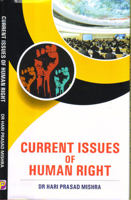 CURRENT ISSUES OF HUMAN RIGHT(Hardcover, DR.H.P.MISHRA)