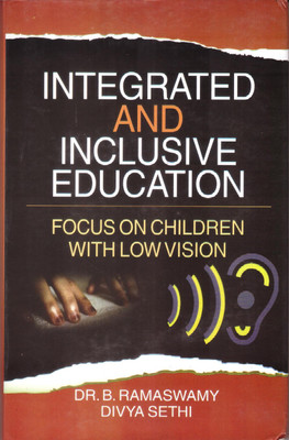 Integrated and Inclusive Education Focus on Children with Low Vision(Hardcover, Divya Sethi)