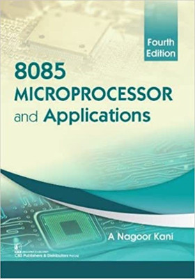 8085 Microprocessor and Applications, 4/e(Paperback, A Nagoor Kani)