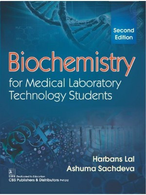 BIOCHEMISTRY FOR MEDICAL LABORATORY TECHNOLOGY STUDENTS 2ED (PB 2022)(Paperback, Harbans Lal, Ashuma Sachdeva)
