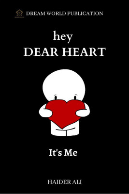HEY DEAR HEART IT’S ME(English, Paperback, Haider Ali)