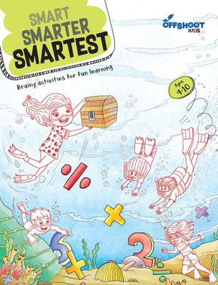 Smart Smarter Smartest - Brain Activities For Fun Learning | Workbook For Children Ages 9-10 | Fun Books and Graded Activities
For Kids By Offshoot Books(Paperback, Offshoot Books)