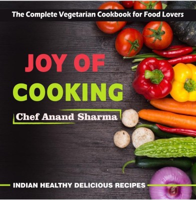 Joy of Cooking(English, Paperback, Chef Anand Sharma)