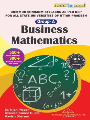 Business Mathematics- 2 semester (Group-A)/ UP State NEP common Minimum Syllabus(Paperback, Dr. Nidhi Nagar, Avanish Kumar Gupta, Kavish Sharma)