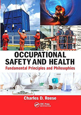 Occupational Safety and Health : Fundamental Principles and Philosophies(Paperback, Charles D. Reese)