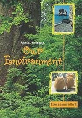 Our Environment - Textbook For Geography For Class - 7(Paperback, ncert)