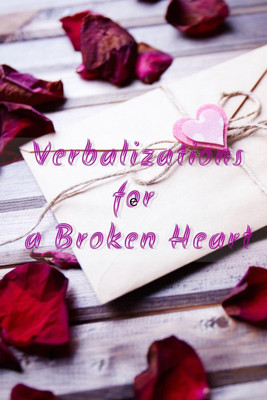 Verbalizations for a Broken Heart(English, Paperback, The Little French)