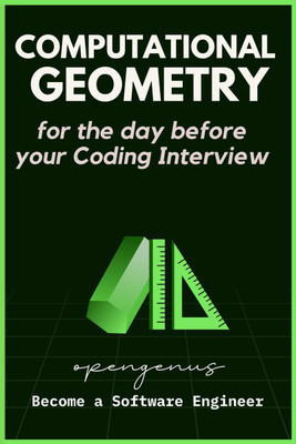 Computational Geometry for the day before your Coding Interview(English, Paperback, Aditya Chatterjee)