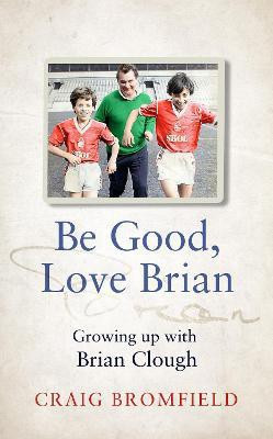 Be Good, Love Brian(English, Hardcover, Bromfield Craig)