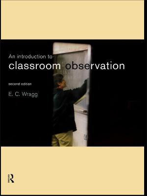 An Introduction to Classroom Observation(English, Electronic book text, Wragg Ted)