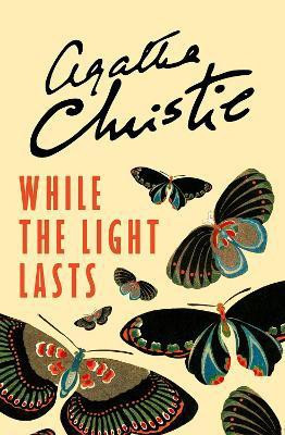 While the Light Lasts(English, Paperback, Christie Agatha)