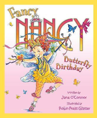 Fancy Nancy and the Butterfly Birthday(English, Paperback, O'Connor Jane)