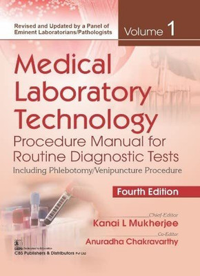 Medical Laboratory Technology Procedure Manual for Routine Diagnostic Tests 
Including Phlebotomy/Venipuncture Procedure VOLUME 1 4th Edition(Paperback, Kanai L Mukharjee, Anuradha Chakravarthy)