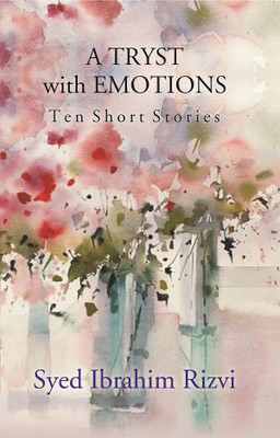 A TRYST With EMOTIONS: Ten Short Stories(Paperback, Syed Ibrahim Rizvi)
