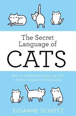 The Secret Language Of Cats(English, Paperback, Schoetz Susanne)