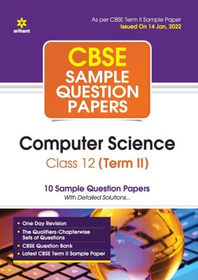 Arihant CBSE Term 2 Computer Science Class 12 Sample Question Papers (As per CBSE Term 2 Sample Paper Issued on 14 Jan 2022)(English, Paperback, unknown)