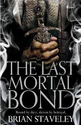 The Last Mortal Bond(English, Paperback, Staveley Brian)