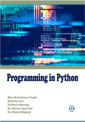 Programming in Python(Paperback, Mr. Binu Kuriakose Vargis, Mr. Rituraj Jain, Mr. Vaibhav Sharma, Dr. Meena Agrawal, Dr. Rahul Singhai)