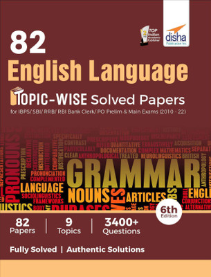 82 English Language Topic-wise Solved Papers for IBPS/ SBI/ RRB/ RBI Bank Clerk/ PO Prelim & Main Exams (2010 - 22) 6th Edition  - | Previous Year Banking Solved Papers PYQs(Paperback, Disha Experts)
