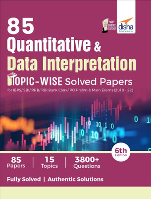 85 Quantitative Aptitude & Data Interpretation Topic-wise Solved Papers for IBPS/ SBI/ RRB/ RBI Bank Clerk/ PO Prelim & Main Exams (2010 - 22) 6th Edition  - | Previous Year Banking Solved Papers PYQs(Paperback, Disha Experts)