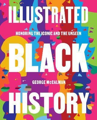 Illustrated Black History(English, Hardcover, McCalman George)