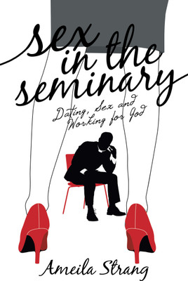 Sex in the Seminary(English, Hardcover, Strang Ameila)
