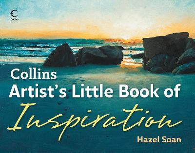 Collins Artist's Little Book of Inspiration(English, Paperback, Soan Hazel)